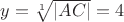 $y=\sqrt[1]{|AC|}=4$