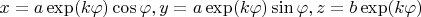$ x = a\exp (k\varphi) \cos\varphi, y = a\exp (k\varphi) \sin\varphi, z = b\exp (k\varphi)$