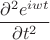 $$
\frac{\partial^2 e^{iwt}}{\partial t^2}
$$