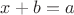 $x+b=a$ $x+b=a$