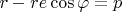 $r-re\cos\varphi=p$