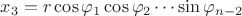 $x_3=r\cos\varphi_1\cos\varphi_2\cdots\sin\varphi_{n-2}$