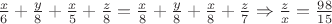 $  \frac{x}{6}+\frac{y}{8}+\frac{x}{5}+\frac{z}{8}=\frac{x}{8}+\frac{y}{8}+\frac{x}{8}+\frac{z}{7}\Rightarrow \frac{z}{x}=\frac{98}{15}$