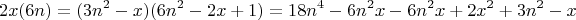 $$  2x(6n) =(3n^2-x)(6n^2-2x+1)=18n^4-6n^2x-6n^2x+2x^2+3n^2-x $$