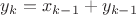 $y_k=x_{k-1}+y_{k-1}$