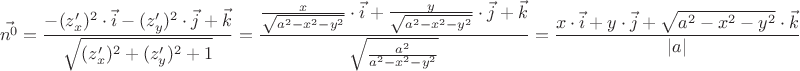 $$\vec{n^{0}} = \frac{-(z'_{x})^2 \cdot \vec{i}-(z'_{y})^2 \cdot \vec{j} + \vec{k}}{\sqrt{(z'_{x})^2 + (z'_{y})^2 + 1}} = \frac{\frac{x}{\sqrt{a^2-x^2-y^2}} \cdot \vec{i} + \frac{y}{\sqrt{a^2-x^2-y^2}} \cdot \vec{j}+ \vec{k}}{\sqrt{\frac{a^2}{a^2-x^2-y^2}}} = \frac{x \cdot \vec{i} + y \cdot \vec{j} + \sqrt{a^2-x^2-y^2} \cdot \vec{k}}{|a|}$$