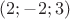 $(2;-2;3)$