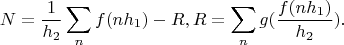 $$N=\frac{1}{h_2}\sum_n f(nh_1) -R, R=\sum_n g(\frac{f(nh_1)}{h_2}).$$