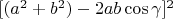 $[(a^2 + b^2)-2ab\cos\gamma]^2$