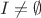 $$I \ne \emptyset $$