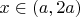 $x\in (a,2a)$