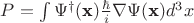 $P = \int\Psi^{\dagger}(\textbf{x})\frac{\hbar}{i}\nabla\Psi(\textbf{x})d^3x$