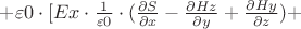 $+ \varepsilon0 \cdot [Ex \cdot\frac{1}{\varepsilon0} \cdot (\frac{\partial S}{\partial x} - \frac{\partial Hz}{\partial y} + \frac{\partial Hy}{\partial z}) +$