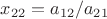 $x_{22} = {a_{12}}/{a_{21}}$