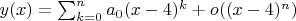 $y(x) = \sum^n_{k=0}a_0(x-4)^k + o((x-4)^n)$
