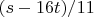 $(s-16 t)/11$