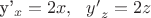 {{y'}_x} = 2x,\,\,\,\,{{y'}_z} = 2z \hfill \\