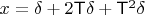 $x=\delta+2\mathsf T\delta+\mathsf T^2\delta$