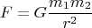 $$
F=G\frac{m_1m_2}{r^2}
$$