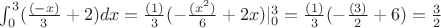 $\int_{0}^{3} (\frac{(-x)}{3}+2) dx=\frac{(1)}{3}(-\frac{(x^2)}{6}+2x)|_{0}^{3}=\frac{(1)}{3}(-\frac{(3)}{2}+6)=\frac{3}{2}$