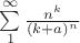$\sum\limits_1^\infty {n^k\over (k+a)^n}$