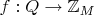 $f:Q \to \mathbb{Z}_M$