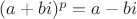$(a+bi)^p=a-bi$