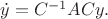$\dot y=C^{-1}ACy.$