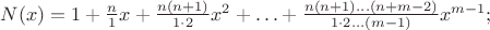 $N(x)=1+\frac{n}{1}x+\frac{n(n+1)}{1\cdot2}x^{2}+\ldots+\frac{n(n+1)\ldots (n+m-2)}{1\cdot2\ldots(m-1)}x^{m-1};$