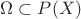 $\Omega\subset P(X)$