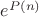 $e^{P(n)}$