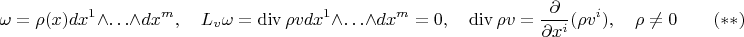 $$\omega=\rho(x)dx^1\wedge\ldots\wedge dx^m,\quad L_v\omega=\mathrm{div}\,\rho vdx^1\wedge\ldots\wedge dx^m=0,\quad \mathrm{div}\,\rho v=\frac{\partial}{\partial x^i}(\rho v^i),\quad \rho\ne 0\qquad (**)$$