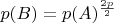 $p(B)=p(A)^{\frac{2p}{2}}$