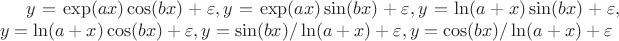 $y=\exp(ax)\cos(bx)+\varepsilon, y=\exp(ax)\sin(bx)+\varepsilon, y=\ln(a+x)\sin(bx)+\varepsilon,$
$y=\ln(a+x)\cos(bx)+\varepsilon, y=\sin(bx)/\ln(a+x)+\varepsilon,y=\cos(bx)/\ln(a+x)+\varepsilon$