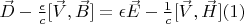 $\vec D-\frac{\epsilon}{c}[\vec V,\vec B]=\epsilon \vec E-\frac{1}{c}[\vec V,\vec H]\eqno (1)$
