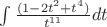 $\int \frac{(1-2{t}^{2}+{t}^{4})}{{t}^{11}}dt$