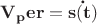 $\mathbf{V_per=\dot{s(t)}}$