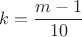 $$k=\frac{m-1}{10}$$
