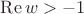 $\operatorname{Re} w > -1$