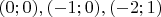 $(0;0),(-1;0),(-2;1)$