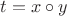 $t=x\circ y$
