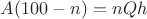 $A(100-n)=nQh$