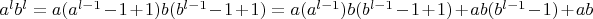 $a^lb^l=a(a^{l-1}-1+1)b(b^{l-1}-1+1)=a(a^{l-1})b(b^{l-1}-                       1+1)+ab(b^{l-1}-1)+ab$