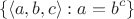 $$\{\langle a,b,c\rangle : a=b^c\}$$