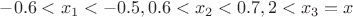 $-0.6<x_1<-0.5, 0.6<x_2<0.7, 2<x_3=x$