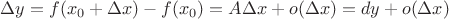 $\Delta y  = f(x_0+\Delta x)-f(x_0) = A\Delta x + o(\Delta x) = dy + o(\Delta x)$