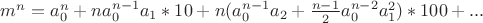 $m^n=a_0^n+na_0^{n-1}a_1*10+n(a_0^{n-1}a_2+\frac{n-1}{2}a_0^{n-2}a_1^2)*100+...$ $m^n=a_0^n+na_0^{n-1}a_1*10+n(a_0^{n-1}a_2+\frac{n-1}{2}a_0^{n-2}a_1^2)*100+...$