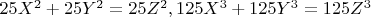 $25X^2+25Y^2=25Z^2,125X^3+125Y^3=125Z^3$