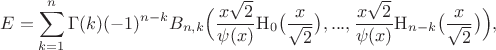 $$E = \sum_{k=1}^{n}\Gamma(k)(-1)^{n-k}B_{n,k}\Big( \frac{x\sqrt{2}}{\psi(x)}\mathrm{H}_{0}\big(\frac{x}{\sqrt{2}}\big), ...,  \frac{x\sqrt{2}}{\psi(x)}\mathrm{H}_{n-k}\big(\frac{x}{\sqrt{2}}\big)\Big), $$
