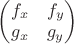 $\begin{pmatrix} f_x & f_y \\ g_x & g_y\end{pmatrix}$ $\begin{pmatrix} f_x & f_y \\ g_x & g_y\end{pmatrix}$